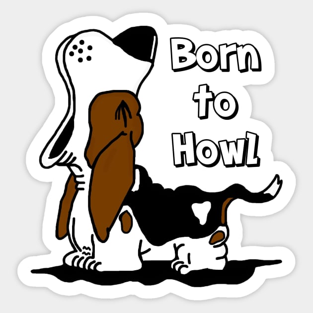 Born to Howl Basset Hound Sticker by imphavok